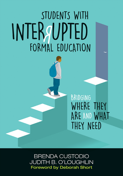 Students With Interrupted Formal Education - Brenda K. Custodio, Judith B. O&prime;Loughlin