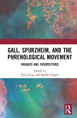 Gall, Spurzheim, and the Phrenological Movement - 
