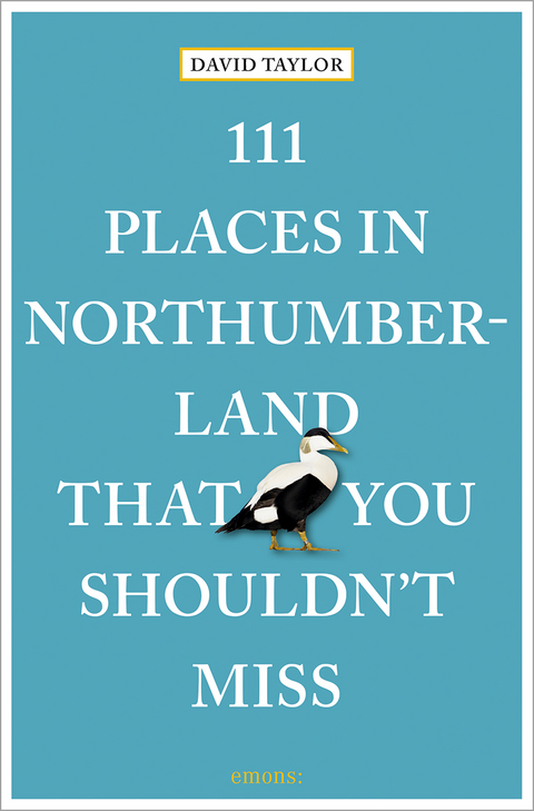 111 Places in Northumberland That You Shouldn't Miss - David Taylor