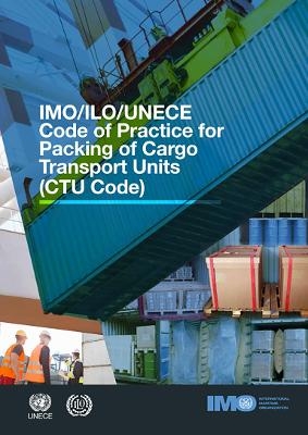 IMO/ILO/UNECE code of practice for packing of cargo transport units (CTU Code)