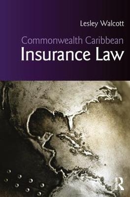 Commonwealth Caribbean Insurance Law - Lesley Walcott