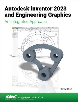 Autodesk Inventor 2023 and Engineering Graphics - Randy H. Shih