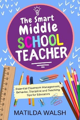 The Smart Middle School Teacher - Matilda Walsh