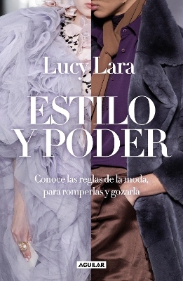 Estilo y poder. Conoce las reglas para romperlas / Style and Power - Lucy Lara