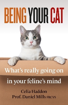 Being Your Cat - Celia Haddon, Dr Daniel Mills FRCVS