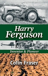Harry Ferguson: Inventor and Pioneer - Colin Fraser