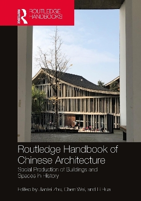 Routledge Handbook of Chinese Architecture - 