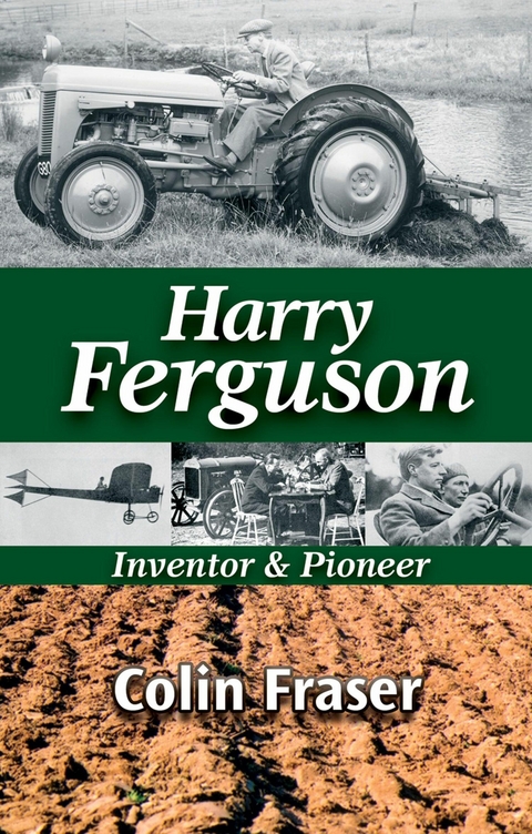 Harry Ferguson: Inventor and Pioneer - Colin Fraser