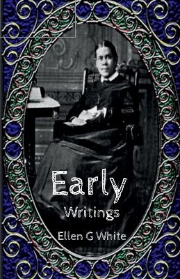 Early Writings - Ellen Gould Harmon White