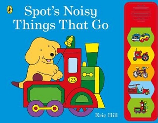 Spot's Noisy Things That Go