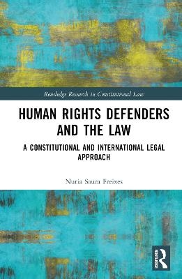 Human Rights Defenders and the Law - N&uacute;ria Saura-Freixes