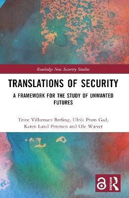 Translations of Security - Trine Villumsen Berling, Ulrik Pram Gad, Karen Lund Petersen, Ole W&aelig;ver