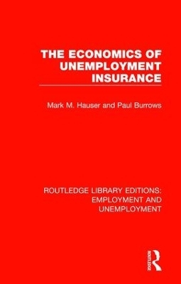 The Economics of Unemployment Insurance - Mark M. Hauser, Paul Burrows
