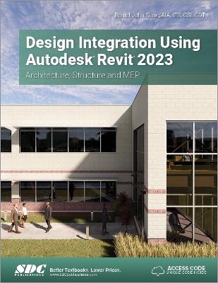 Design Integration Using Autodesk Revit 2023 - Daniel John Stine