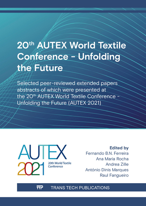 20th AUTEX World Textile Conference - Unfolding the Future - 