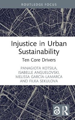 Injustice in Urban Sustainability - Panagiota Kotsila, Isabelle Anguelovski, Melissa Garc&iacute;a-Lamarca, Filka Sekulova