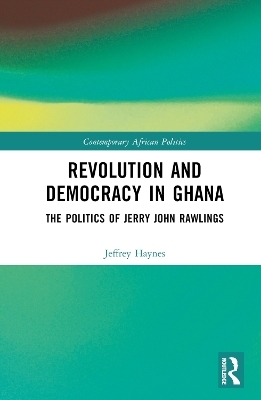 Revolution and Democracy in Ghana - Jeffrey Haynes