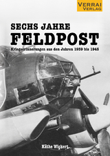 Sechs Jahre Feldpost - K&auml;the Wickert