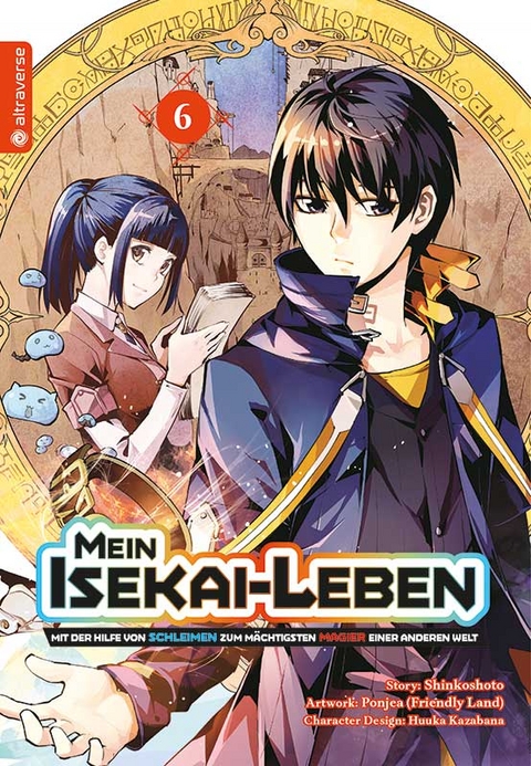 Mein Isekai-Leben - Mit der Hilfe von Schleimen zum m&auml;chtigsten Magier einer anderen Welt 06 -  Shinkoshoto, Huuka Kazabana,  Friendly Land