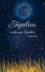 Aquilias verlorene Tochter - Lia Stricker
