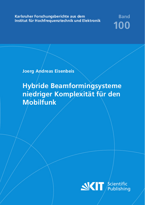 Hybride Beamformingsysteme niedriger Komplexit&auml;t f&uuml;r den Mobilfunk - Joerg Andreas Eisenbeis