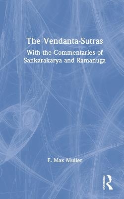 The Vendanta-Sutras - F. Max Muller