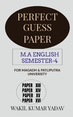 Perfect Guess Paper M.a English Semester-4 - Wakil Kumar