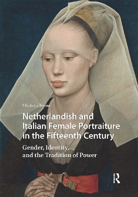 Netherlandish and Italian Female Portraiture in the Fifteenth Century - Elisabetta Toreno