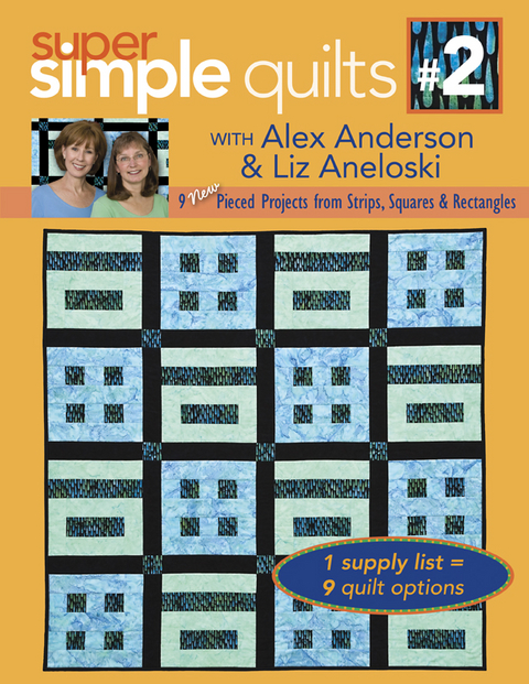Super Simple Quilts #2 with Alex Anderson & Liz Aneloski -  Alex Anderson,  Liz Aneloski
