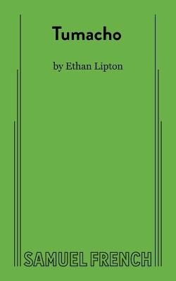 Tumacho - Ethan Lipton