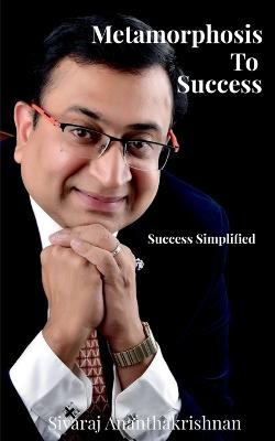 Metamorphosis to Success - Sivaraj Ananthakrishnan