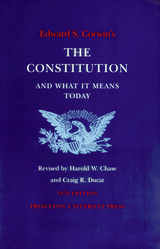 Edward S. Corwin's Constitution and What It Means Today - Edward S. Corwin
