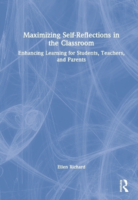 Maximizing Self-Reflections in the Classroom - Ellen Richard