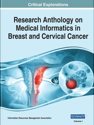 Research Anthology on Medical Informatics in Breast and Cervical Cancer - 