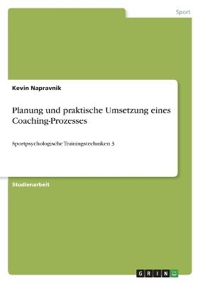 Planung und praktische Umsetzung eines Coaching-Prozesses