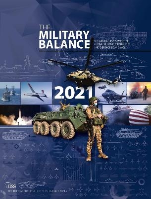 The Military Balance 2021 -  The International Institute for Strategic Studies (IISS)