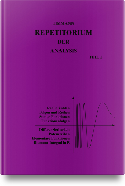 Repetitorium der Analysis, Teil 1 - Steffen Timmann