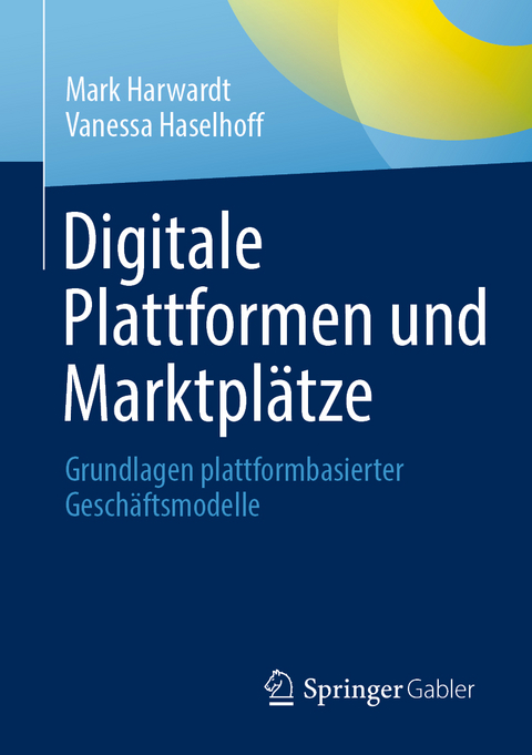 Digitale Plattformen und Marktpl&auml;tze - Mark Harwardt, Vanessa Haselhoff