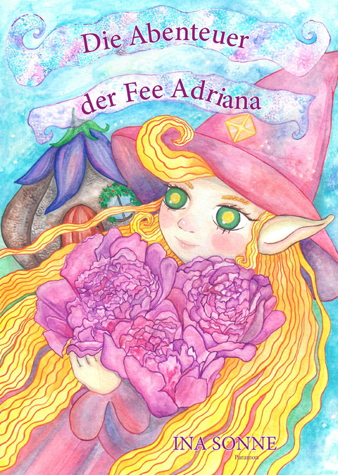 Die Abenteuer der Fee Adriana - Ina Sonne