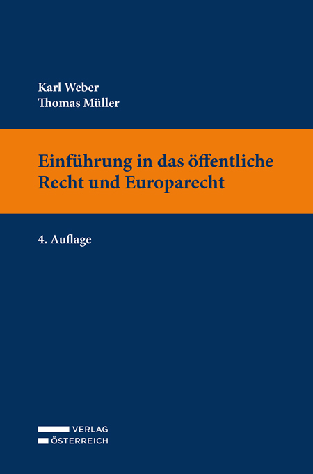 Einf&uuml;hrung in das &ouml;ffentliche Recht und Europarecht - Karl Weber, Thomas M&uuml;ller