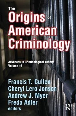 The Origins of American Criminology - 
