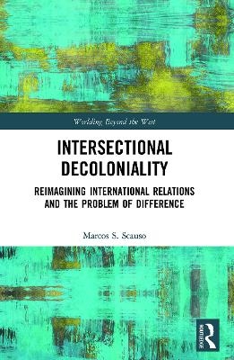 Intersectional Decoloniality - Marcos S. Scauso