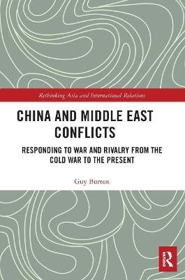 China and Middle East Conflicts - Guy Burton