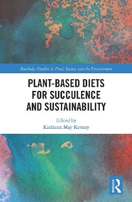 Plant-Based Diets for Succulence and Sustainability