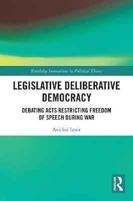 Legislative Deliberative Democracy - Avichai Levit