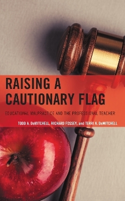 Raising a Cautionary Flag - Todd A. DeMitchell, Richard Fossey, Terri A. DeMitchell