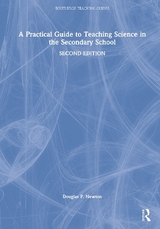 A Practical Guide to Teaching Science in the Secondary School - Newton, Douglas P.