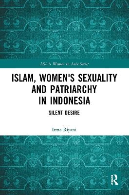 Islam, Women's Sexuality and Patriarchy in Indonesia - Irma Riyani