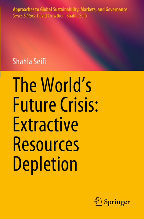 The World&rsquo;s Future Crisis: Extractive Resources Depletion - Shahla Seifi