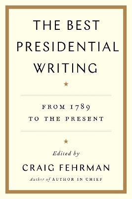 The Best Presidential Writing - 